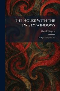 The House With the Twisty Windows