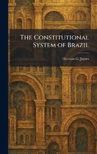 The Constitutional System of Brazil