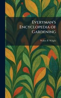 Everyman's Encyclopedia of Gardening