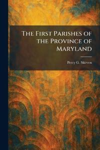 The First Parishes of the Province of Maryland