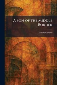 A Son of the Middle Border