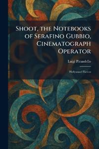 Shoot, the Notebooks of Serafino Gubbio, Cinematograph Operator