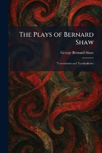 The Plays of Bernard Shaw