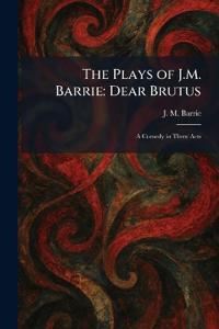 The Plays of J.M. Barrie