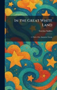 In the Great White Land