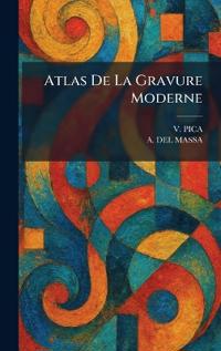 Atlas De La Gravure Moderne