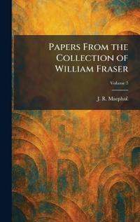 Bokomslag för "Papers From the Collection of William Fraser"