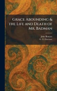 Grace Abounding & the Life and Death of Mr. Badman