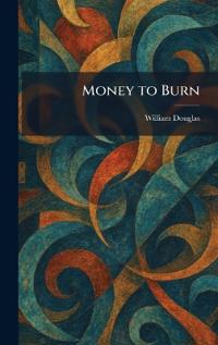 Bokomslag för "Money to Burn"