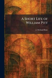 A Short Life of William Pitt