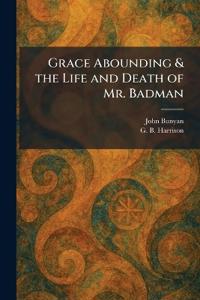 Grace Abounding & the Life and Death of Mr. Badman