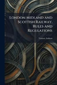 London Midland and Scottish Railway, Rules and Regulations