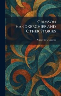 Bokomslag för "Crimson Handkerchief and Other Stories"
