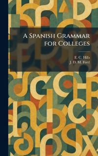 Bokomslag för "A Spanish Grammar for Colleges"