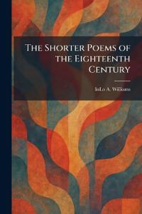 The Shorter Poems of the Eighteenth Century