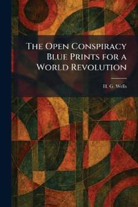 The Open Conspiracy Blue Prints for a World Revolution