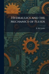 Hydraulics and the Mechanics of Fluids