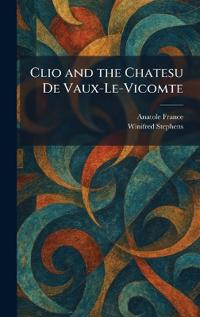 Clio and the Chatesu De Vaux-Le-Vicomte