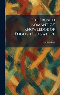 The French Romantics' Knowledge of English Literature