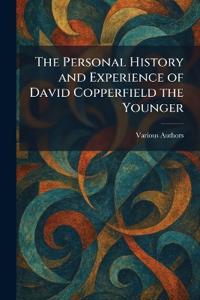 The Personal History and Experience of David Copperfield the Younger