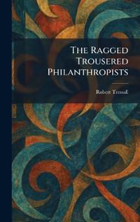 The Ragged Trousered Philanthropists