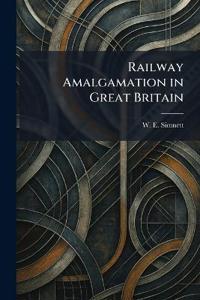 Railway Amalgamation in Great Britain