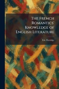 The French Romantics' Knowledge of English Literature