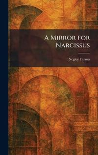 A Mirror for Narcissus