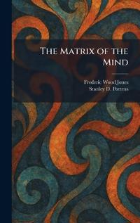 The Matrix of the Mind
