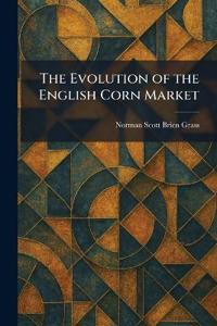 The Evolution of the English Corn Market