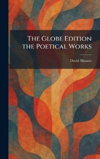The Globe Edition the Poetical Works