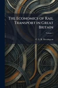 The Economics of Rail Transport in Great Britain