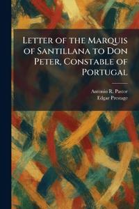 Letter of the Marquis of Santillana to Don Peter, Constable of Portugal