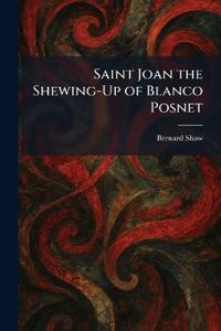 Saint Joan the Shewing-Up of Blanco Posnet