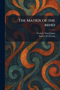 The Matrix of the Mind