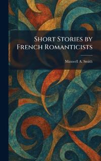 Short Stories by French Romanticists