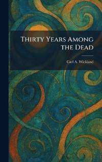 Thirty Years Among the Dead