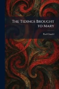 The Tidings Brought to Mary