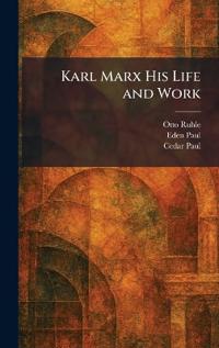 Karl Marx His Life and Work