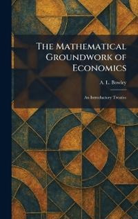 The Mathematical Groundwork of Economics
