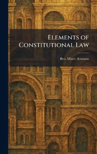Elements of Constitutional Law
