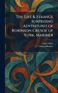 The Life & Strange Surprising Adventures of Robinson Crusoe of York, Mariner