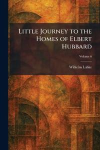 Little Journey to the Homes of Elbert Hubbard