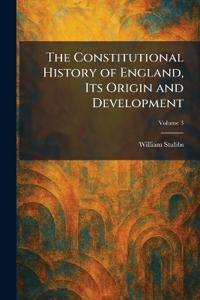 Bokomslag för "The Constitutional History of England, Its Origin and Development"