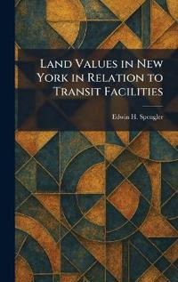 Land Values in New York in Relation to Transit Facilities