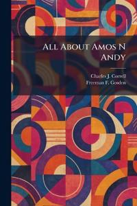All About Amos N Andy
