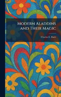 Modern Aladdins and Their Magic
