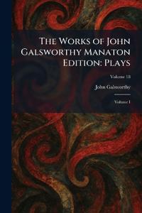 The Works of John Galsworthy Manaton Edition