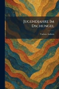 Jugendjahre Im Dschungel