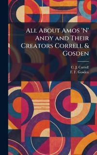 All About Amos 'N' Andy and Their Creators Correll & Gosden